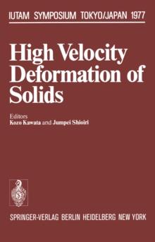 High Velocity Deformation of Solids : Symposium Tokyo/Japan August 24-27, 1977