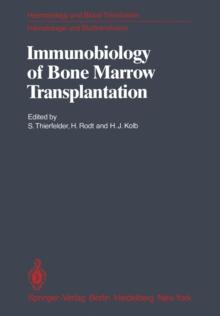 Immunobiology of Bone Marrow Transplantation : International Seminar of the Institut fur Hamatologie, GSF, Munich under the auspices of the European Communities March 8-10, 1979, Neuherberg/Munchen