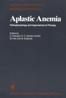 Aplastic Anemia : Pathophysiology and Approaches to Therapy