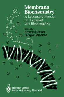 Membrane Biochemistry : A Laboratory Manual on Transport and Bioenergetics