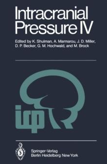 Intracranial Pressure IV : Proceedings of the Fourth International Symposium on Intracranial Pressure. Held at Williamsburg/Virginia, USA, June 10-14, 1979