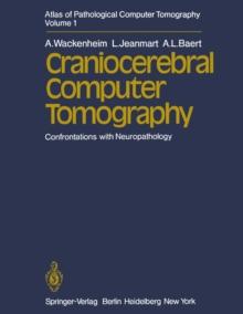 Atlas of Pathological Computer Tomography : Volume 1: Craniocerebral Computer Tomography. Confrontations with Neuropathology