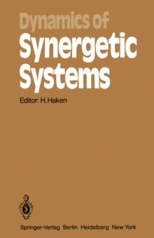 Dynamics of Synergetic Systems : Proceedings of the International Symposium on Synergetics, Bielefeld, Fed. Rep. of Germany, September 24-29, 1979