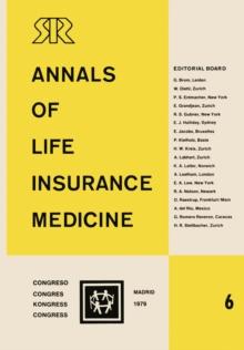 Annals of Life Insurance Medicine 6 : Proceedings of the 13th International Congress of Life Assurance Medicine Madrid 1979