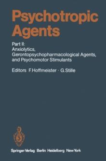 Psychotropic Agents : Part II: Anxiolytics, Gerontopsychopharmacological Agents, and Psychomotor Stimulants