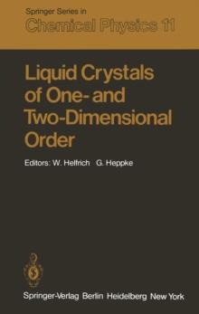 Liquid Crystals of One- and Two-Dimensional Order : Proceedings of the Conference on Liquid Crystals of One- and Two-Dimensional Order and Their Applications, Garmisch- Partenkirchen, Federal Republic