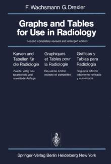 Graphs and Tables for Use in Radiology / Kurven und Tabellen fur die Radiologie / Graphiques et Tables pour la Radiologie / Graficas y Tablas para Radiologia : Kurven und Tabellen fur die Radiologie /