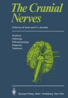 The Cranial Nerves : Anatomy * Pathology * Pathophysiology * Diagnosis * Treatment