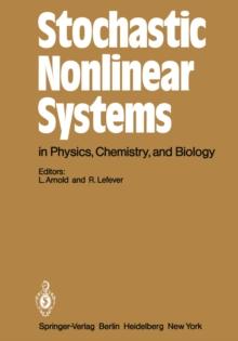 Stochastic Nonlinear Systems in Physics, Chemistry, and Biology : Proceedings of the Workshop Bielefeld, Fed. Rep. of Germany, October 5-11, 1980