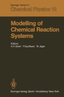 Modelling of Chemical Reaction Systems : Proceedings of an International Workshop, Heidelberg, Fed. Rep. of Germany, September 1-5, 1980