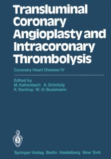 Transluminal Coronary Angioplasty and Intracoronary Thrombolysis : Coronary Heart Disease IV