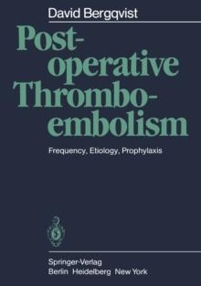 Postoperative Thromboembolism : Frequency, Etiology, Prophylaxis