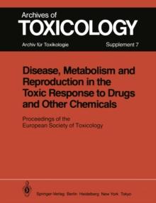 Disease, Metabolism and Reproduction in the Toxic Response to Drugs and Other Chemicals : Proceedings of the European Society of Toxicology Meeting Held in Rome, March 28 - 30, 1983