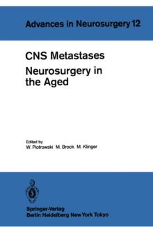 CNS Metastases Neurosurgery in the Aged : Proceedings of the 34th Annual Meeting of the Deutsche Gesellschaft fur Neurochirurgie, Mannheim, April 27-30, 1983