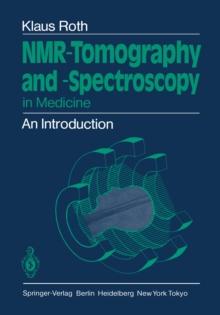 NMR-Tomography and -Spectroscopy in Medicine : An Introduction