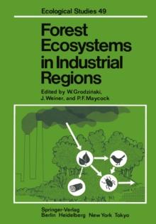 Forest Ecosystems in Industrial Regions : Studies on the Cycling of Energy Nutrients and Pollutants in the Niepo?omice Forest Southern Poland