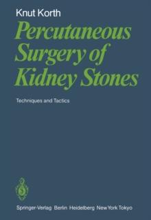 Percutaneous Surgery of Kidney Stones : Techniques and Tactics