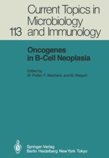 Oncogenes in B-Cell Neoplasia : Workshop at the National Cancer Institute, National Institutes of Health, Bethesda, MD, USA, March 5-7, 1984