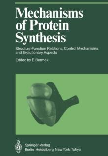 Mechanisms of Protein Synthesis : Structure-Function Relations, Control Mechanisms, and Evolutionary Aspects