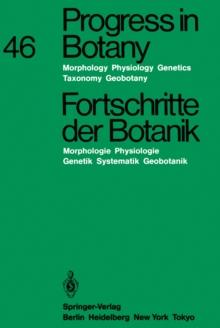 Progress in Botany / Fortschritte der Botanik : Morphology - Physiology - Genetics - Taxonomy - Geobotany / Morphologie - Physiologie - Genetik - Systematik - Geobotanik