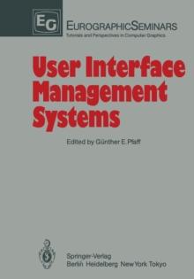 User Interface Management Systems : Proceedings of the Workshop on User Interface Management Systems held in Seeheim, FRG, November 1-3, 1983