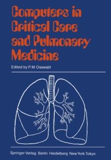 Computers in Critical Care and Pulmonary Medicine : 6th Annual International Symposium Heidelberg, June 4-7, 1984