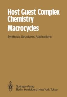 Host Guest Complex Chemistry Macrocycles : Synthesis, Structures, Applications