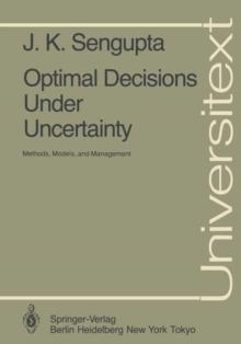 Optimal Decisions Under Uncertainty : Methods, Models, and Management