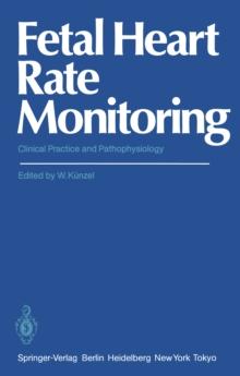 Fetal Heart Rate Monitoring : Clinical Practice and Pathophysiology