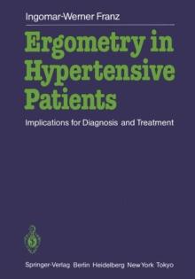 Ergometry in Hypertensive Patients : Implications for Diagnosis and Treatment