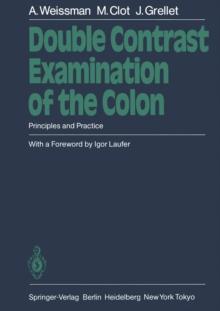 Double Contrast Examination of the Colon : Principles and Practice