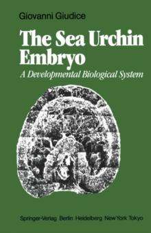 The Sea Urchin Embryo : A Developmental Biological System