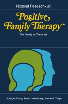 Positive Family Therapy : The Family as Therapist