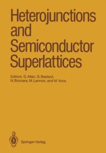 Heterojunctions and Semiconductor Superlattices : Proceedings of the Winter School Les Houches, France, March 12-21, 1985