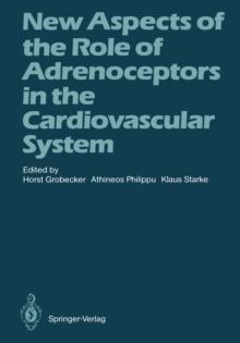 New Aspects of the Role of Adrenoceptors in the Cardiovascular System : Festschrift in Honour of the 65th Birthday of Prof. Dr. Hans-Joachim Schumann