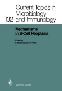 Mechanisms in B-Cell Neoplasia : Workshop at the National Cancer Institute, National Institutes of Health, Bethesda, MD,USA,March 24-26,1986