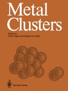 Metal Clusters : Proceedings of an International Symposium, Heidelberg, April 7-11, 1986