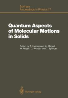 Quantum Aspects of Molecular Motions in Solids : Proceedings of an ILL-IFF Workshop, Grenoble, France, September 24-26, 1986