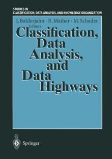 Classification, Data Analysis, and Data Highways : Proceedings of the 21st Annual Conference of the Gesellschaft fur Klassifikation e.V., University of Potsdam, March 12-14, 1997