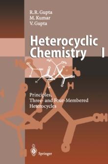 Heterocyclic Chemistry : Volume I: Principles, Three- and Four-Membered Heterocycles