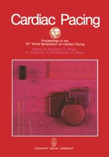 Cardiac Pacing : Proceedings of the VIIth World Symposium on Cardiac Pacing Vienna, May 1st to 5th, 1983