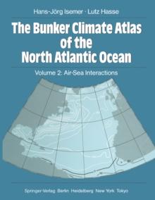 The Bunker Climate Atlas of the North Atlantic Ocean : Air-Sea Interactions