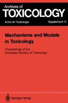 Mechanisms and Models in Toxicology : Proceedings of the European Society of Toxicology Meeting Held in Harrogate, May 27-29, 1986