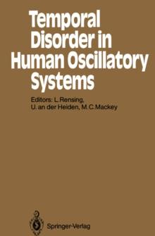 Temporal Disorder in Human Oscillatory Systems : Proceedings of an International Symposium University of Bremen, 8-13 September 1986