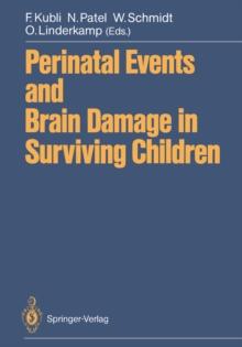 Perinatal Events and Brain Damage in Surviving Children : Based on Papers Presented at an International Conference Held in Heidelberg in 1986