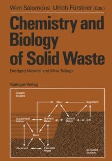 Chemistry and Biology of Solid Waste : Dredged Material and Mine Tailings