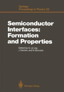 Semiconductor Interfaces: Formation and Properties : Proceedings of the Workkshop, Les Houches, France February 24-March 6, 1987