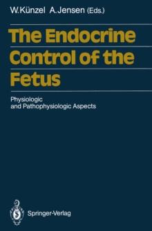 The Endocrine Control of the Fetus : Physiologic and Pathophysiologic Aspects