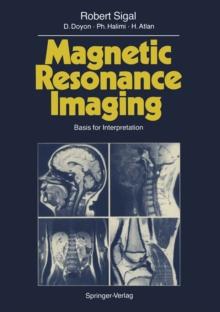 Magnetic Resonance Imaging : Basis for Interpretation