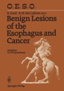 Benign Lesions of the Esophagus and Cancer : Answers to 210 Questions